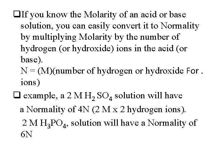 q. If you know the Molarity of an acid or base solution, you can