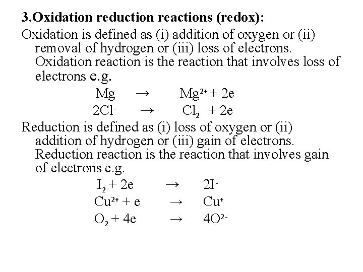 3. Oxidation reduction reactions (redox): Oxidation is defined as (i) addition of oxygen or
