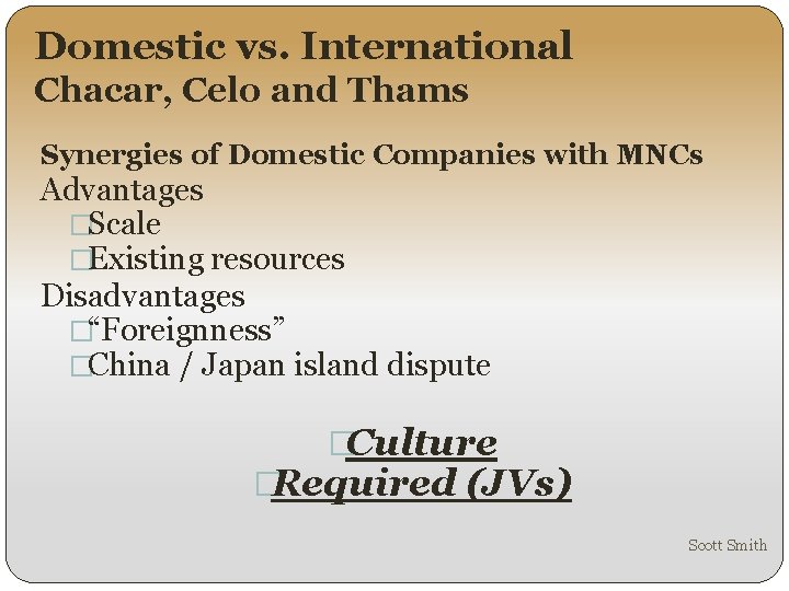 Domestic vs. International Chacar, Celo and Thams Synergies of Domestic Companies with MNCs Advantages