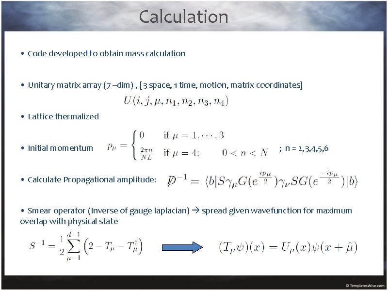 Calculation • Code developed to obtain mass calculation • Unitary matrix array (7 –dim)