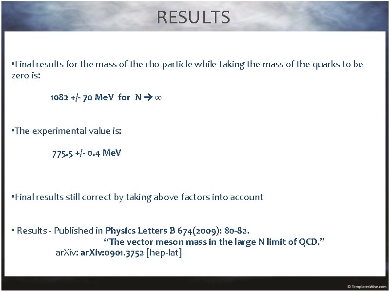 RESULTS • Final results for the mass of the rho particle while taking the