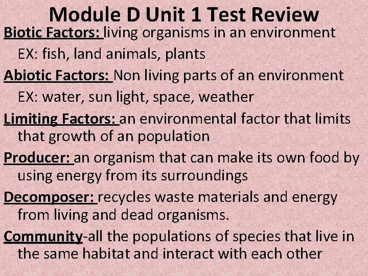 Module D Unit 1 Test Review Biotic Factors: living organisms in an environment EX: