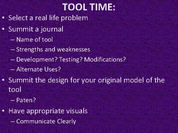 TOOL TIME: • Select a real life problem • Summit a journal – Name