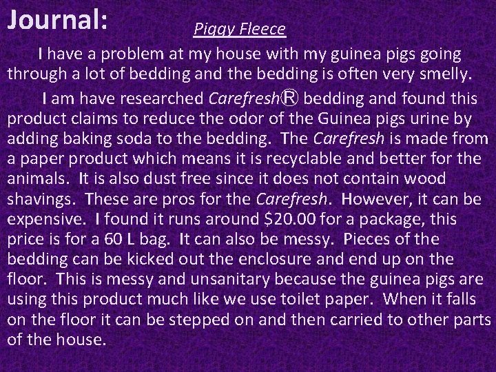 Journal: Piggy Fleece I have a problem at my house with my guinea pigs