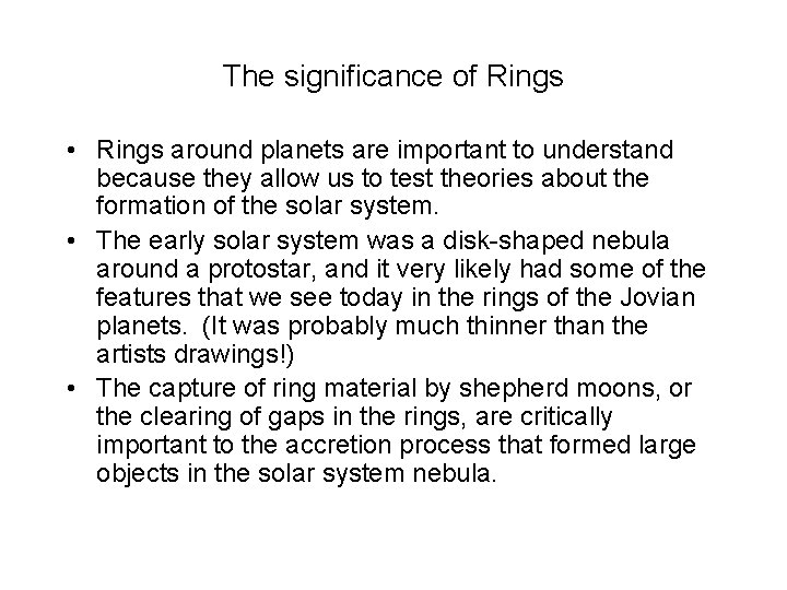 The significance of Rings • Rings around planets are important to understand because they