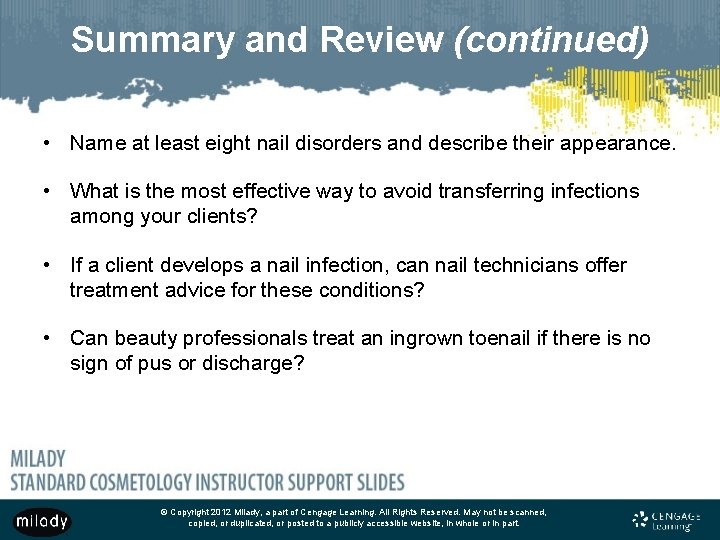 Summary and Review (continued) • Name at least eight nail disorders and describe their