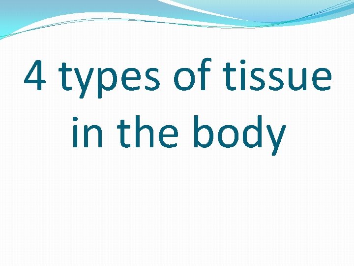 4 types of tissue in the body 