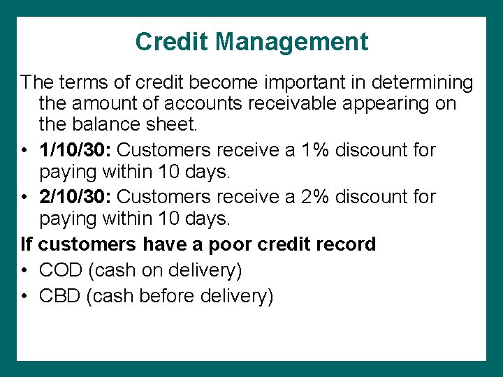 Credit Management The terms of credit become important in determining the amount of accounts Credit Management The terms of credit become important in determining the amount of accounts