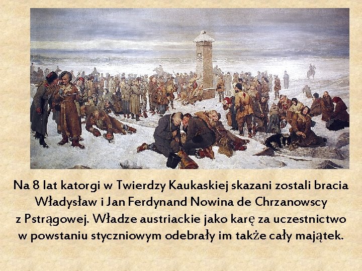 Na 8 lat katorgi w Twierdzy Kaukaskiej skazani zostali bracia Władysław i Jan Ferdynand