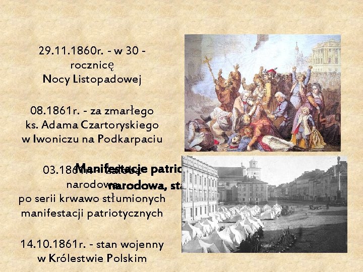 29. 11. 1860 r. - w 30 - rocznicę Nocy Listopadowej 08. 1861 r.
