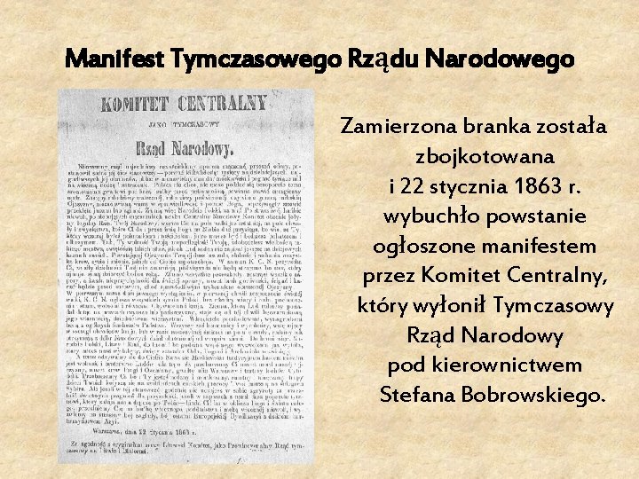 Manifest Tymczasowego Rządu Narodowego Zamierzona branka została zbojkotowana i 22 stycznia 1863 r. wybuchło