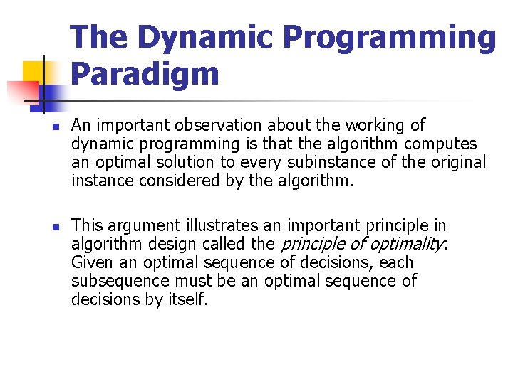 The Dynamic Programming Paradigm n n An important observation about the working of dynamic