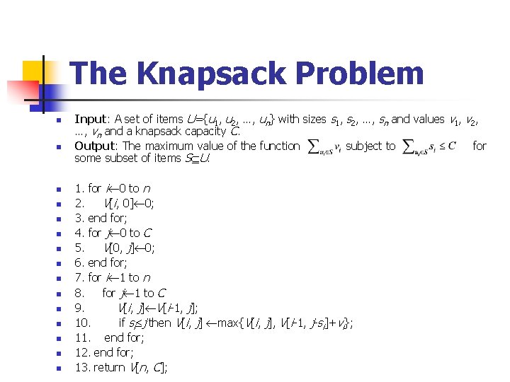The Knapsack Problem n n n n Input: A set of items U={u 1,