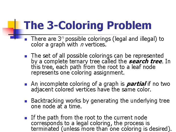 The 3 -Coloring Problem n n There are 3 n possible colorings (legal and