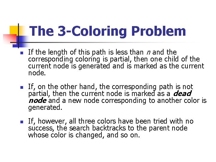The 3 -Coloring Problem n n n If the length of this path is