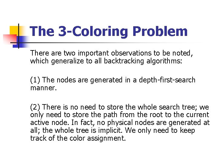 The 3 -Coloring Problem There are two important observations to be noted, which generalize