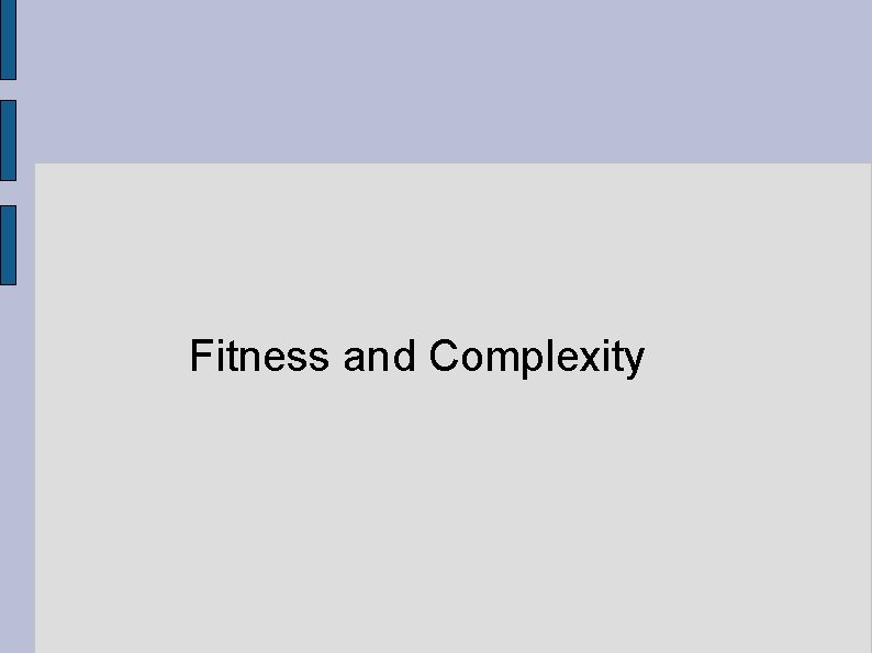 Fitness and Complexity 