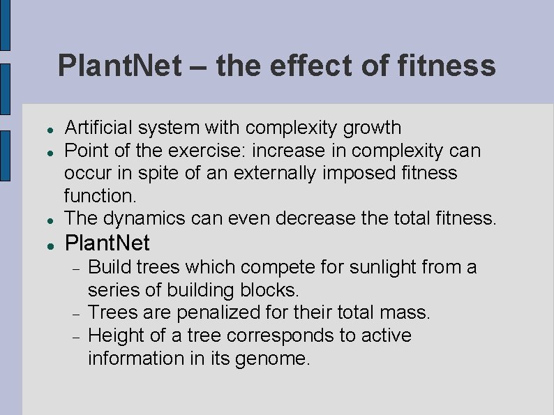 Plant. Net – the effect of fitness Artificial system with complexity growth Point of