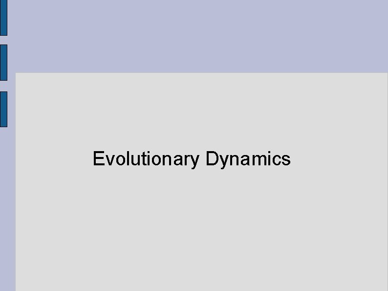 Evolutionary Dynamics 