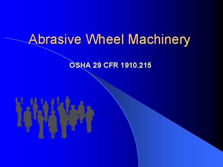 Abrasive Wheel Machinery OSHA 29 CFR 1910. 215 
