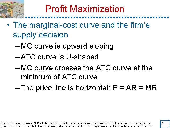 Profit Maximization • The marginal-cost curve and the firm’s supply decision – MC curve