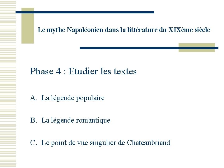 Le mythe Napoléonien dans la littérature du XIXème siècle Phase 4 : Etudier les