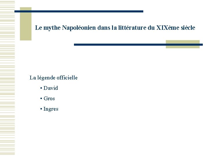 Le mythe Napoléonien dans la littérature du XIXème siècle La légende officielle • David