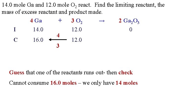 14. 0 mole Ga and 12. 0 mole O 2 react. Find the limiting