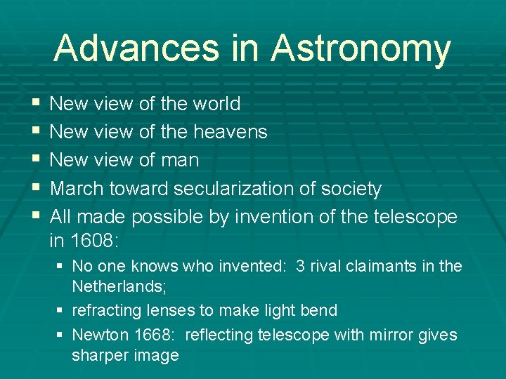 Advances in Astronomy § § § New view of the world New view of