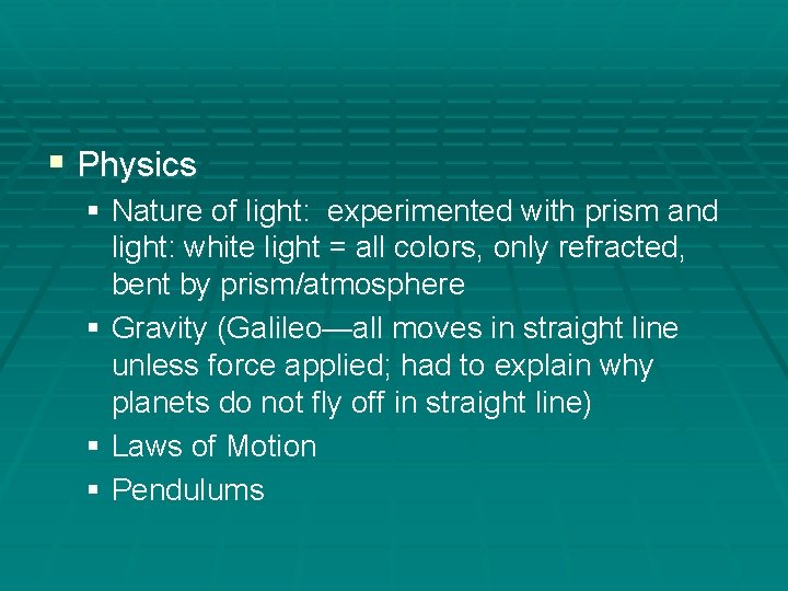 § Physics § Nature of light: experimented with prism and light: white light =