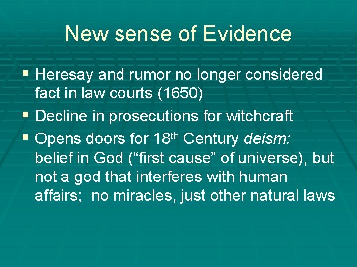 New sense of Evidence § Heresay and rumor no longer considered fact in law