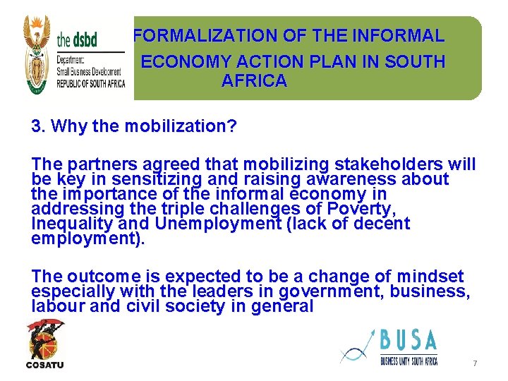 FORMALIZATION OF THE INFORMAL ECONOMY ACTION PLAN IN SOUTH AFRICA 3. Why the mobilization?