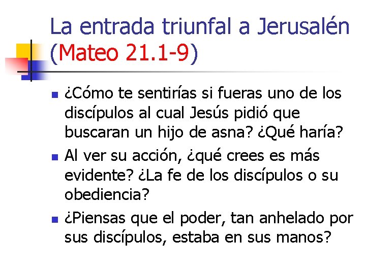 La entrada triunfal a Jerusalén (Mateo 21. 1 -9) n n n ¿Cómo te La entrada triunfal a Jerusalén (Mateo 21. 1 -9) n n n ¿Cómo te