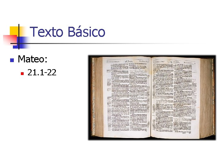 Texto Básico n Mateo: n 21. 1 -22 Texto Básico n Mateo: n 21. 1 -22