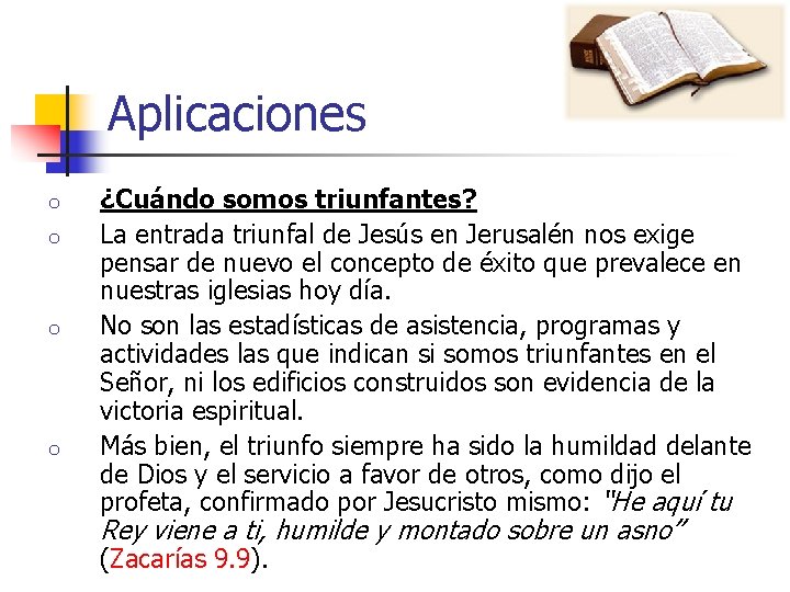 Aplicaciones o o ¿Cuándo somos triunfantes? La entrada triunfal de Jesús en Jerusalén nos Aplicaciones o o ¿Cuándo somos triunfantes? La entrada triunfal de Jesús en Jerusalén nos