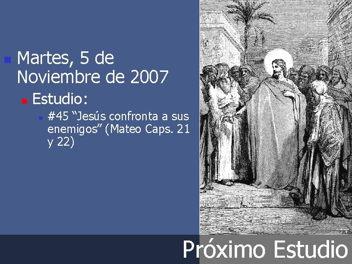 n Martes, 5 de Noviembre de 2007 n Estudio: n #45 “Jesús confronta a n Martes, 5 de Noviembre de 2007 n Estudio: n #45 “Jesús confronta a