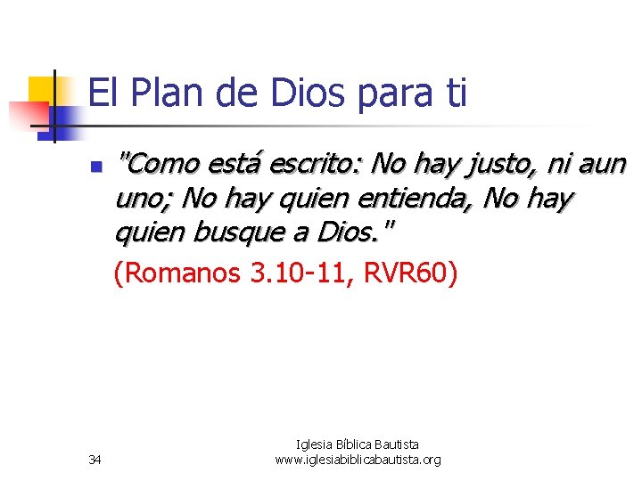 El Plan de Dios para ti n "Como está escrito: No hay justo, ni El Plan de Dios para ti n "Como está escrito: No hay justo, ni