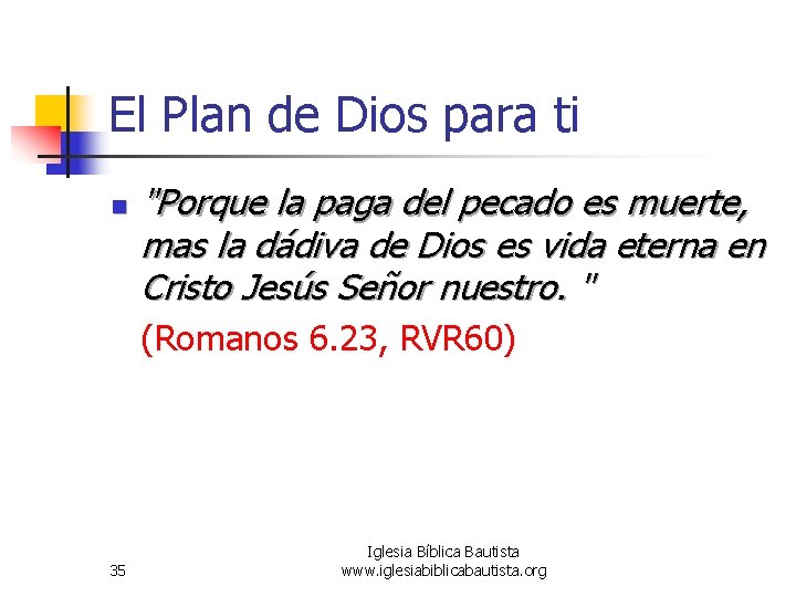El Plan de Dios para ti n "Porque la paga del pecado es muerte, El Plan de Dios para ti n "Porque la paga del pecado es muerte,