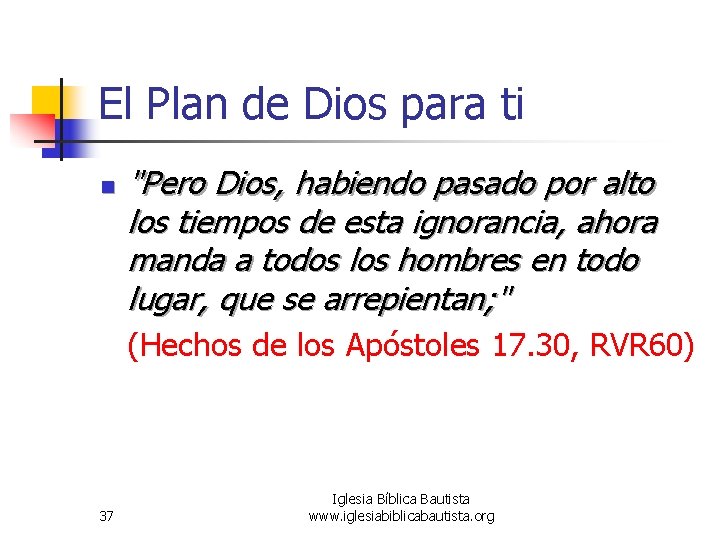 El Plan de Dios para ti n "Pero Dios, habiendo pasado por alto los El Plan de Dios para ti n "Pero Dios, habiendo pasado por alto los