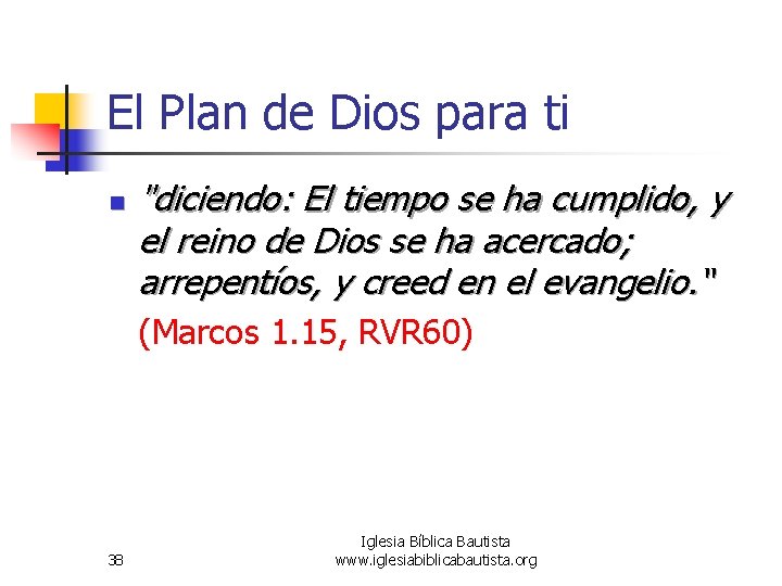 El Plan de Dios para ti n "diciendo: El tiempo se ha cumplido, y El Plan de Dios para ti n "diciendo: El tiempo se ha cumplido, y
