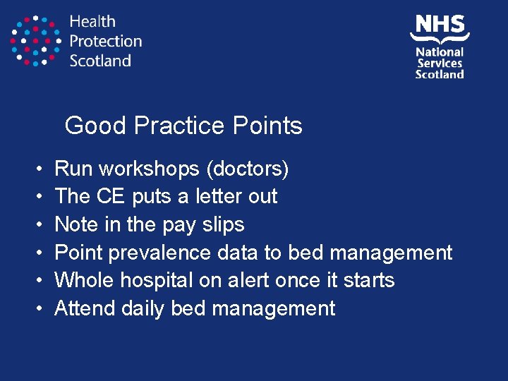 Good Practice Points • • • Run workshops (doctors) The CE puts a letter