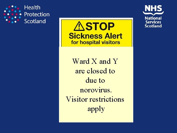 Ward X and Y are closed to due to norovirus. Visitor restrictions apply 