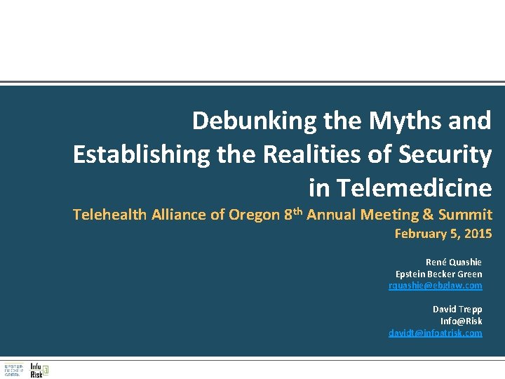 Debunking the Myths and Establishing the Realities of Security in Telemedicine Telehealth Alliance of