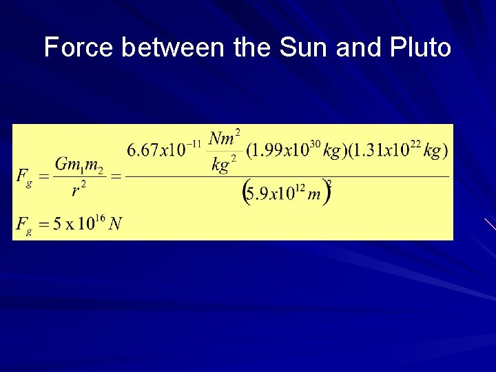 Force between the Sun and Pluto 