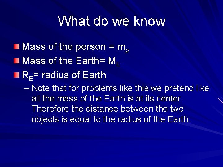 What do we know Mass of the person = mp Mass of the Earth=