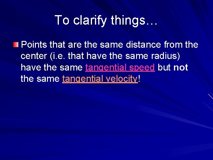 To clarify things… Points that are the same distance from the center (i. e.