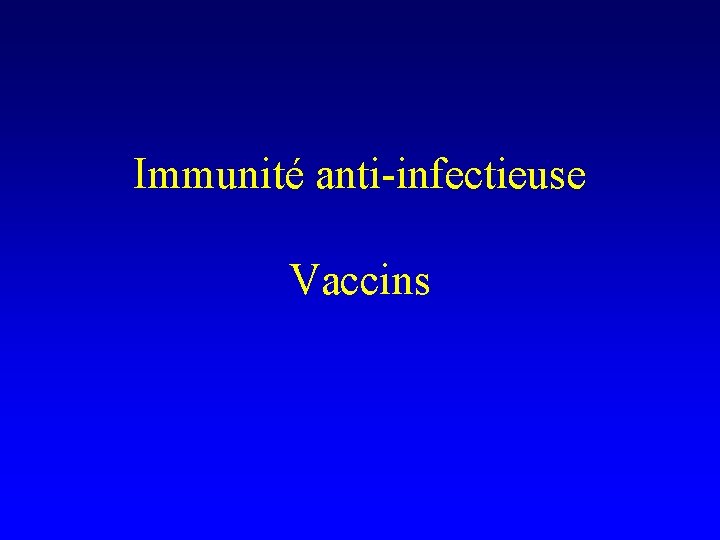 Immunité anti-infectieuse Vaccins 