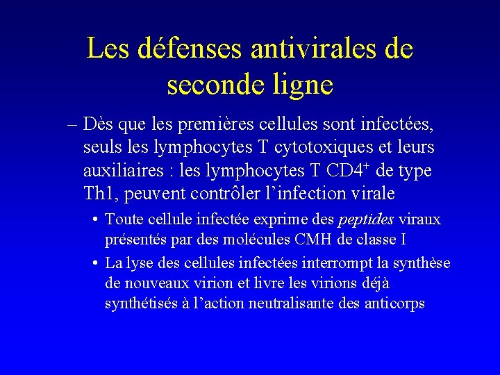 Les défenses antivirales de seconde ligne – Dès que les premières cellules sont infectées,