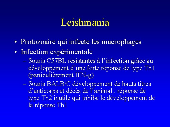 Leishmania • Protozoaire qui infecte les macrophages • Infection expérimentale – Souris C 57