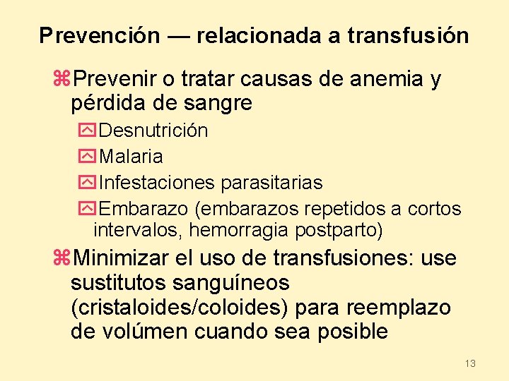 Prevención — relacionada a transfusión z. Prevenir o tratar causas de anemia y pérdida